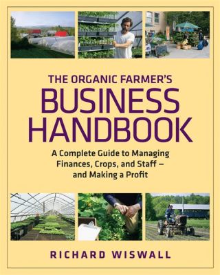  The Organic Farmer's Handbook: Journey Into the Soul of Sustainable Agriculture